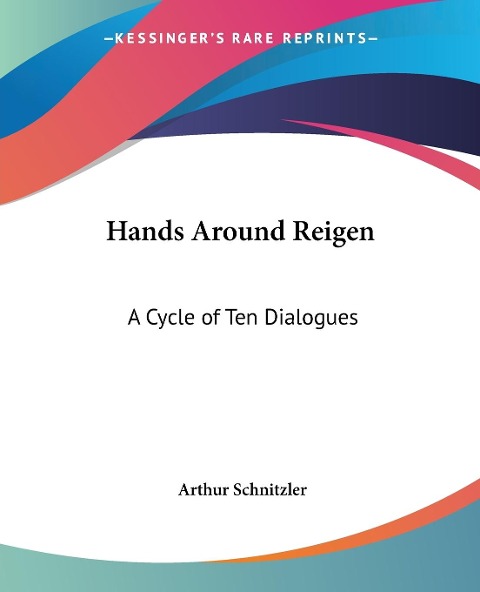 Hands Around Reigen: A Cycle of Ten Dialogues