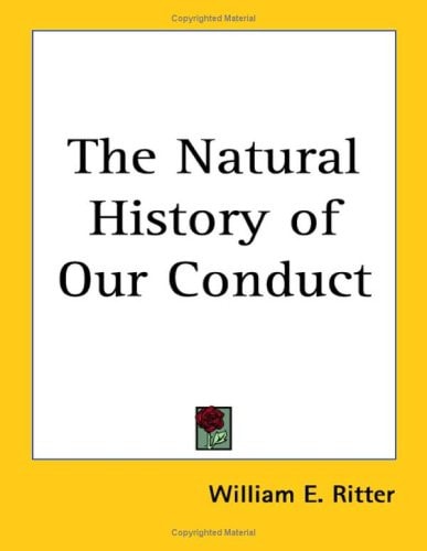 The Natural History of Our Conduct