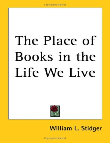 The Place of Books in the Life We Live