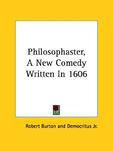 Philosophaster, a New Comedy Written in 1606