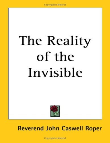 The Reality of the Invisible