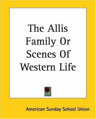 The Allis Family or Scenes of Western Life