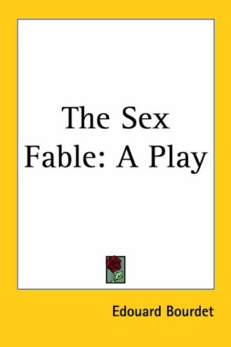 The Sex Fable: A Play