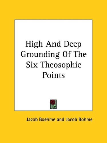 High And Deep Grounding Of The Six Theosophic Points