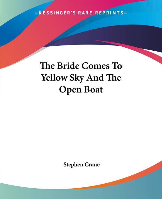 The Bride Comes To Yellow Sky And The Open Boat