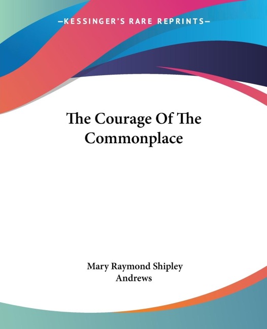 The Courage Of The Commonplace