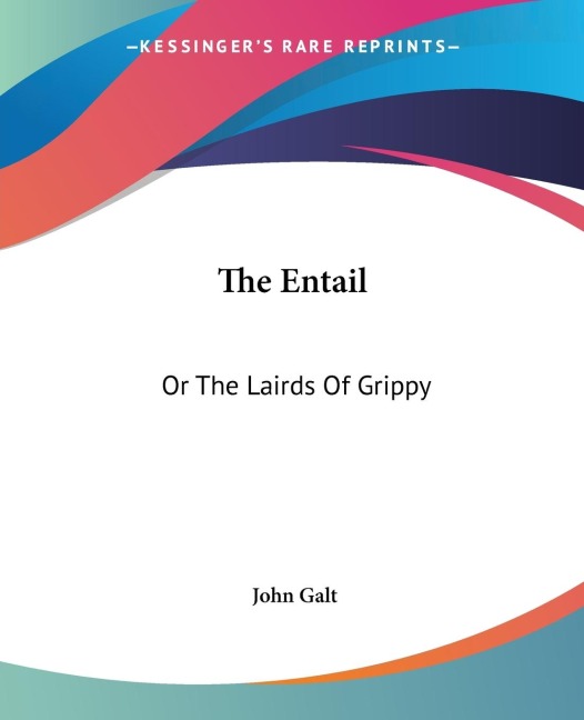 The Entail: Or The Lairds Of Grippy