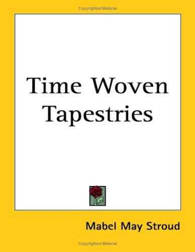 Time Woven Tapestries