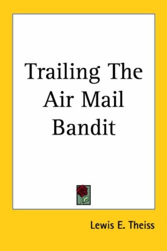 Trailing The Air Mail Bandit