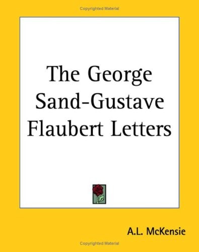The George Sand-Gustave Flaubert Letters