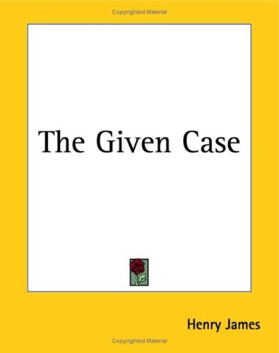 The Given Case