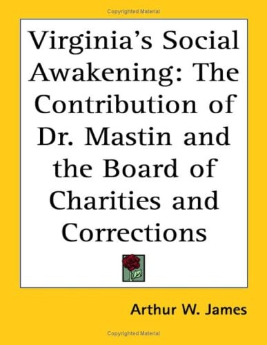 Virginia's Social Awakening: The Contribution of Dr. Mastin and the Board of Charities and Corrections