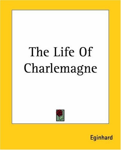 The Life Of Charlemagne