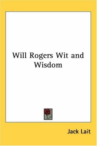 Will Rogers Wit and Wisdom