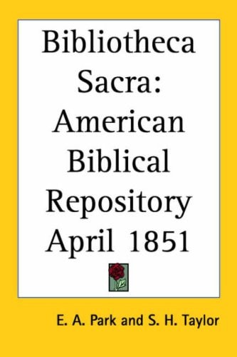 Bibliotheca Sacra: American Biblical Repository April 1851