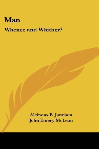 Man: Whence and Whither?
