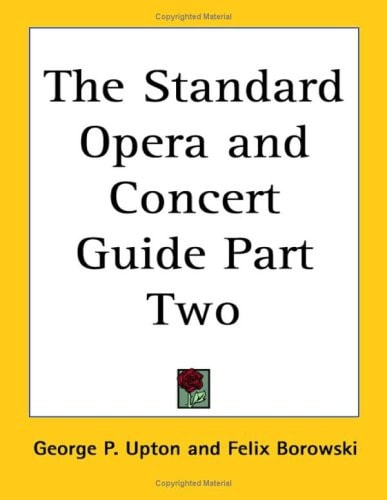 The Standard Opera and Concert Guide Part Two