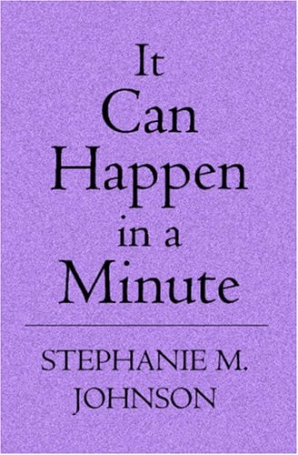 It Can Happen in a Minute