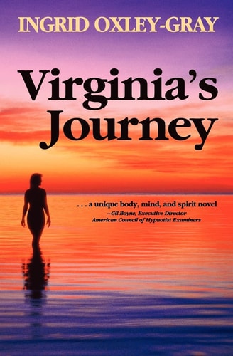 Virginia's Journey A Body, Mind and Spirit Novel