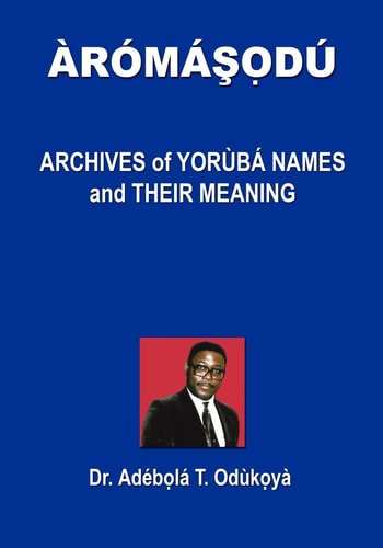 Àrómáșọdú Archives of Yorùbbá Names and Their Meaning