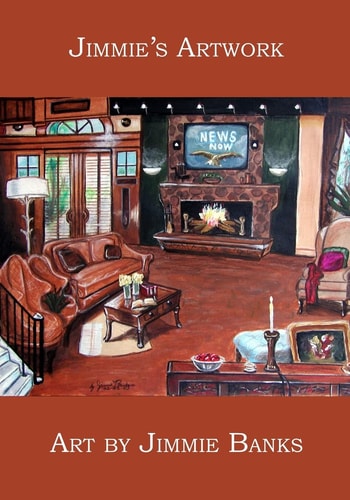 Jimmie's Artwork Art by Jimmie Banks