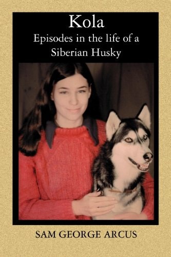 Kola Episodes in the Life of a Siberian Husky