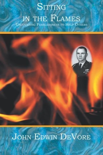 Sitting in the Flames Uncovering Fearlessness to Help Others