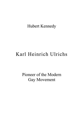 Karl Heinrichs Ulrichs Pioneer of the Modern Gay Movement