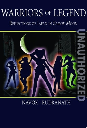 Warriors of Legend Reflections of Japan in Sailor Moon (unauthorized)
