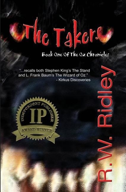 The Takers (2006 IPPY Award Winner in Horror): Book One of the Oz Chronicles