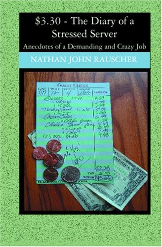 $3.30 - The Diary of a Stressed Server Anecdotes of a Demanding and Crazy Job