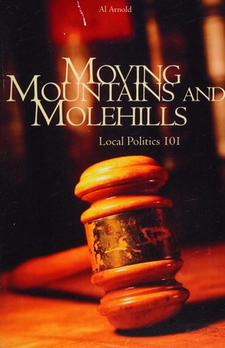 Moving Mountains and Molehills Local Politics 101