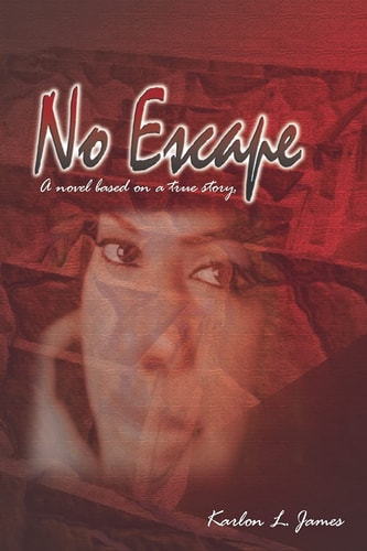 No Escape A Novel Based on a True Story