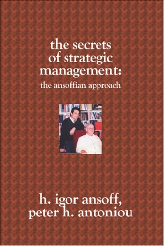 The Secrets of Strategic Management The Ansoffian Approach