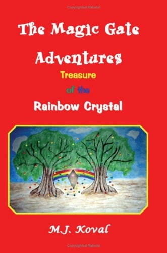 The Magic Gate Adventures Treasure of the Rainbow Crystal
