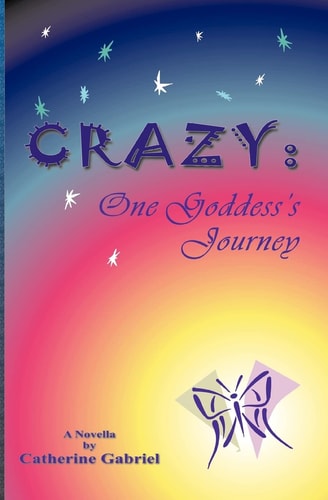 Crazy One Goddess's Journey