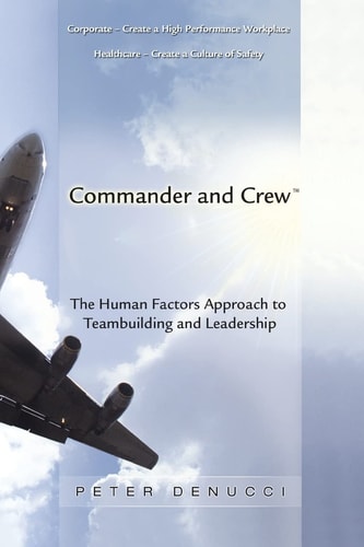 Commander and Crew The Human Factors Approach to Teambuilding and Leadership
