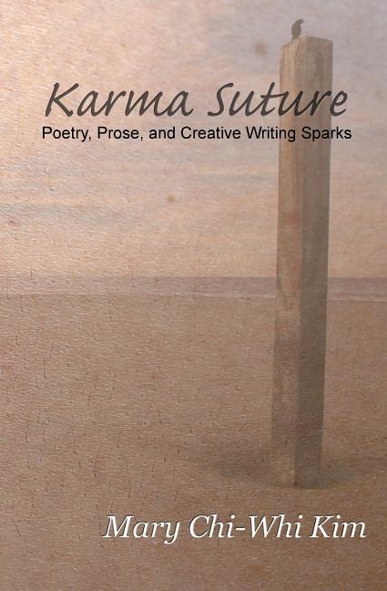 Karma Suture: Poetry, Prose, and Creative Writing Sparks