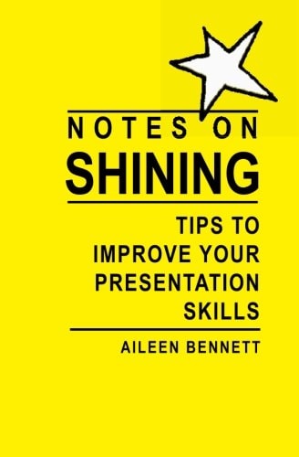 Notes on Shining Tips to Improve Your Presentation Skills
