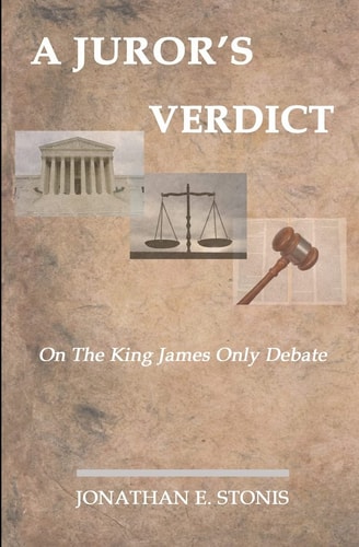 A Juror's Verdict On the King James Only Debate