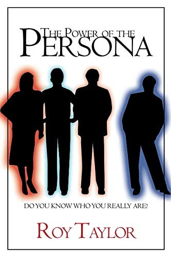 The Power of the Persona Do You Know who You Really Are?