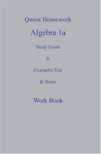 Qwest Homework Algebra I A Study Guide and Example/Test and Note Workbook