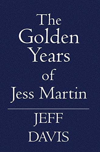 The Golden Years of Jess Martin
