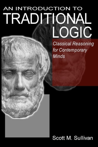 An Introduction To Traditional Logic Classical Reasoning For Contemporary