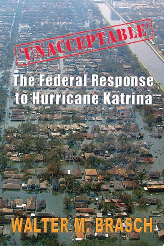'Unacceptable' The Federal Government's Response to Hurricane Katrina