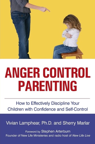 Anger Control Parenting How to Effectively Discipline Your Children with Confidence and Self-Control