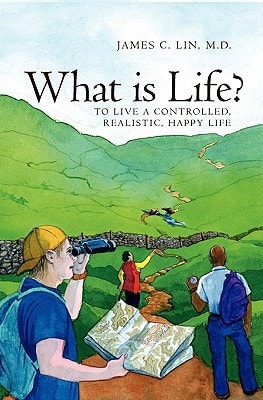 What Is Life? To Live a Controlled, Realistic, Happy Life