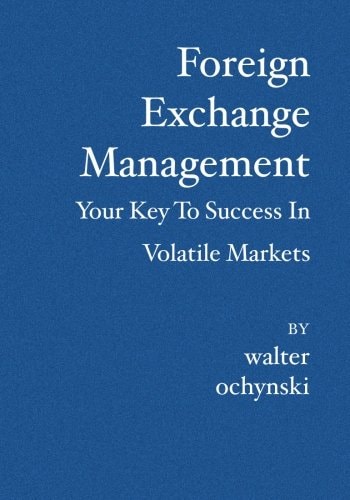 Foreign Exchange Management Your Key to Success in Volatile Markets