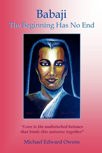 Babaji The Beginning Has No End