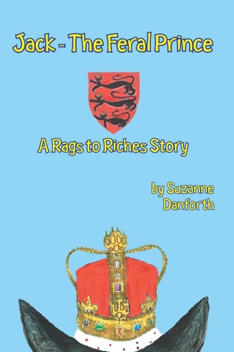 Jack - The Feral Prince A Rags to Riches Story